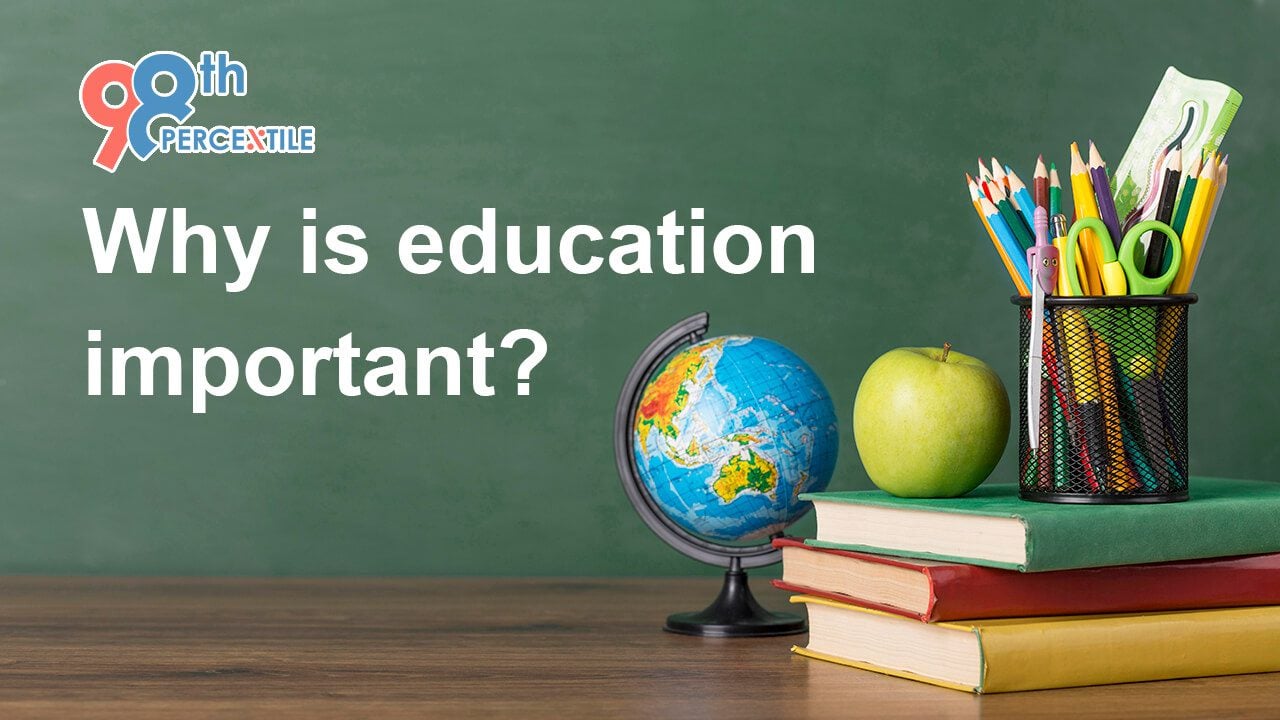 Why is education important? | 98thPercentile